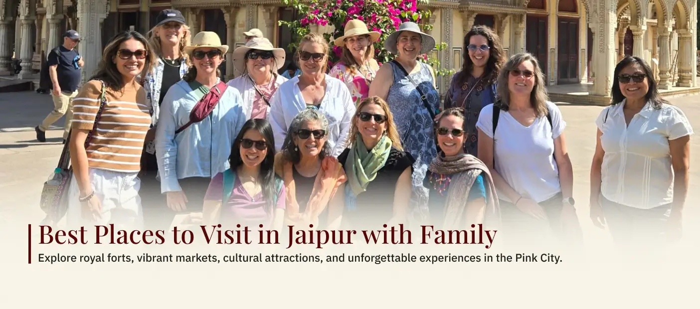 Best Places to Visit in Jaipur with Family in 2026: Complete Travel Guide