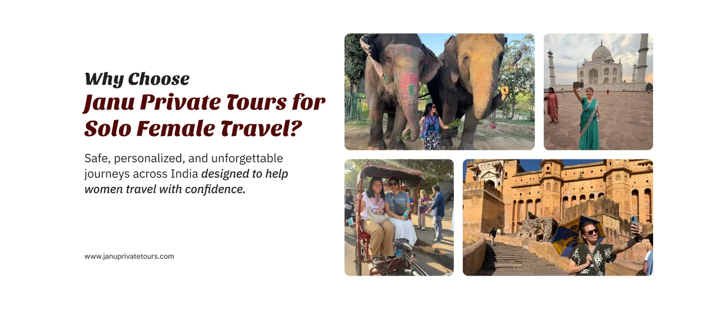 Why Choose Janu Private Tours for Solo Female Travel in India?